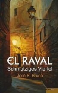 El Raval : Schmutziges Viertel （2015. 305 S. 19 cm）