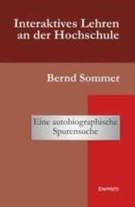 Interaktives Lehren an der Hochschule : Eine autobiographische Spurensuche （2015. 165 S. 19 cm）