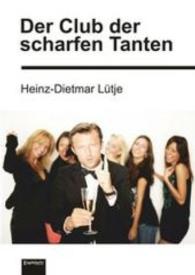 Der Club der scharfen Tanten （2016. 381 S. 21 cm）