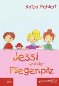Jessi und der Fliegenpilz （2016. 48 S. m. zahlr. farb. Abb. 21 cm）