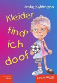 Kleider find' ich doof （2016. 107 S. 21 cm）