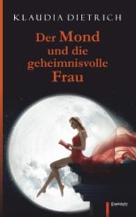 Der Mond und die geheimnisvolle Frau （2016. 96 S. 191 mm）