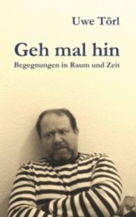 Geh mal hin : Begegnungen in Raum und Zeit （2016. 248 S. 19 cm）