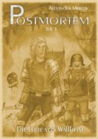 Postmortem - Die Leute von Wallheim : Roman (Postmortem Bd.1) （2016. 250 S. 21 cm）