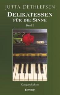 Delikatessen für die Sinne Bd.2 : Kurzgeschichten （2016. 218 S. 19 cm）