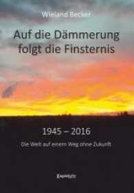 Auf die Dämmerung folgt die Finsternis : 1945 - 2016 - Die Welt auf einem Weg ohne Zukunft （2016. 376 S. 21 cm）