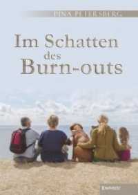 Im Schatten des Burn-outs （2017. 218 S. 21 cm）