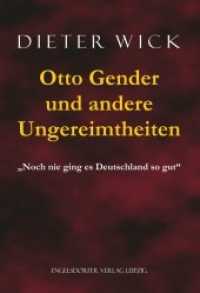 Otto Gender und andere Ungereimtheiten : "Noch nie ging es Deutschland so gut" （2017. 56 S. zahlr. farb. Abb. 21 cm）