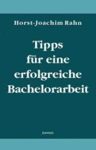 Tipps für eine erfolgreiche Bachelorarbeit （2017. 81 S. 191 mm）