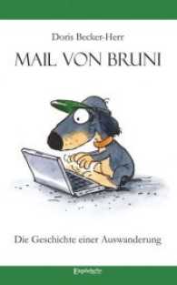 Mail von Bruni : Die Geschichte einer Auswanderung （2017. 122 S. zahlr. farb. u. sw. Abb.）