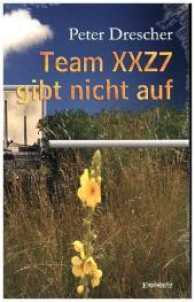Team XXZ7 gibt nicht auf （2017. 146 S. 191 mm）