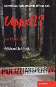 Upps!!? : Kommissar Schlemperts dritter Fall （2017. 251 S.）