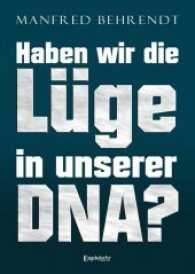 Haben wir die Lüge in unserer DNA? （2017. 224 S. 210 x 148 mm）