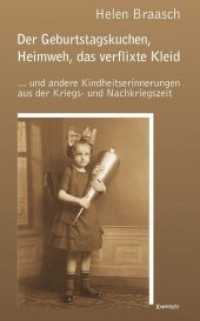 Der Geburtstagskuchen, Heimweh, das verflixte Kleid : ... und andere Kindheitserinnerungen aus der Kriegs- und Nachkriegszeit （2017. 103 S. 193 x 128 mm）
