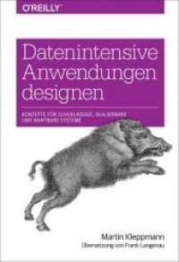 Datenintensive Anwendungen designen : Konzepte für zuverlässige, skalierbare und wartbare Systeme (Animals) （2018. XX, 632 S. 24 cm）