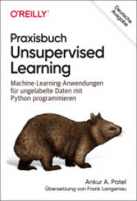 Praxisbuch Unsupervised Learning : Machine-Learning-Anwendungen für ungelabelte Daten mit Python programmieren (Animals) （2020. XXII, 336 S. 24 cm）