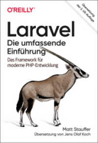 Laravel: Die umfassende Einführung : Das Framework für moderne PHP-Entwicklung (Animals) （Übersetzung der 2. amerikanischen Auflage. 2020. XXVIII, 524 S. 2）