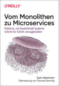 Vom Monolithen zu Microservices : Patterns, um bestehende Systeme Schritt für Schritt umzugestalten (Animals) （2020. XIV, 252 S. 24 cm）