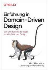 Einführung in Domain-Driven Design : Von der Buisness-Strategie zum technischen Design (Animals) （2022. 342 S. 240 mm）
