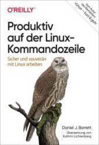 Produktiv auf der Linux-Kommandozeile : Sicher und souverän mit Linux arbeiten (Animals) （2022. 256 S. 240 mm）