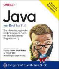 Java von Kopf bis Fuß : Eine abwechslungsreiche Entdeckungsreise durch die objektorientierte Programmierung (Von Kopf bis Fuß) （2023. XXXII, 718 S. 235 mm）