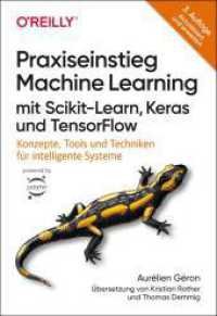 Praxiseinstieg Machine Learning mit Scikit-Learn, Keras und TensorFlow : Konzepte, Tools und Techniken für intelligente Systeme (Animals) （3. Aufl. 2023. 878 S. komplett in Farbe. 240 mm）