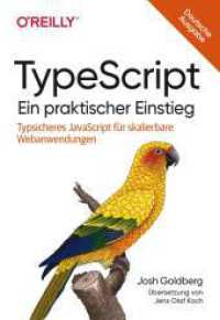TypeScript - Ein praktischer Einstieg : Typsicheres JavaScript für skalierbare Webanwendungen (Animals) （2023. 314 S. 240 mm）