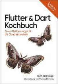 Flutter & Dart Kochbuch : Cross-Platform-Apps für die Cloud entwickeln (Animals) （2023. 304 S. 240 mm）