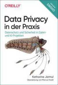 Data Privacy in der Praxis : Datenschutz und Sicherheit in Daten- und KI-Projekten (Animals) （2024. 376 S. 240 mm）