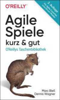 Agile Spiele - kurz & gut : Für Agile Coaches und Scrum Master (kurz & gut) （2. Aufl. 2024. 232 S. 178 mm）