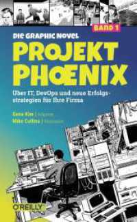 Projekt Phoenix - Die Graphic Novel, Band 1 : Über IT, DevOps und neue Erfolgsstrategien für Ihre Firma （2025. 104 S. 260 mm）