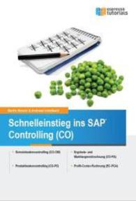 Schnelleinstieg ins SAP-Controlling (CO) : Gemeinkostencontrolling (CO-OM). Produktcostencontrolling (CO-PC). Ergebnis- und Marktsegmentrechnung (CO-PA). Profitcenter-Rechnung (EC-PCA) （2015. 296 S. 211 mm）