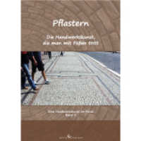Pflastern - Die Handwerkskunst, die man mit F&uuml;&szlig;en tritt Bd.5 (Eine Handwerkskunst im Fokus 5) （2016. 96 S. 29.7 cm）