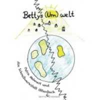 Bettys (Um)welt : Welt （2017. 115 S. 21 cm）