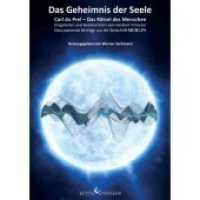 Das Geheimnis der Seele : Carl du Prel - Das Rätsel des Menschen. Eingeleitet und kommentiert von Herbert Fritsche. Dazu passende Beiträge aus der Zeitschrift MERLIN （2017. 320 S. 21 cm）