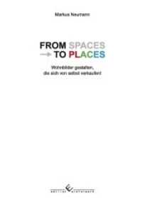 From Spaces to Places : Wohnbilder gestalten, die sich von selbst verkaufen! （2021. 158 S. 21 cm）