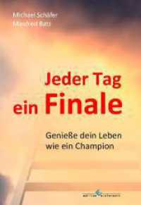 Jeder Tag ein Finale : Genieße dein Leben wie ein Champion （2022. 228 S. 210 mm）