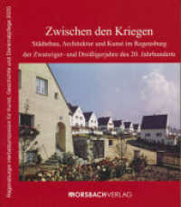 Zwischen den Kriegen : Städtebau, Architektur und Kunst im Regensburg der Zwanziger- und Dreißigerjahre des 20. Jahrhunderts (Regensburger Herbstsymposion für Kunst, Geschichte und Denkmalpflege) （erste Auflage. 2022. 180 S. Zahlreiche schwarzweiße und farbige）
