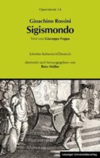 Sigismondo (Sigismund), Libretto (Operntexte der Deutschen Rossini Gesellschaft Bd.14) （2016. 134 S. 19 cm）
