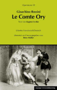 Gioachino Rossini: Le Comte Ory (Der Graf Ory), Libretto (Operntexte der Deutschen Rossini Gesellschaft Bd.39) （2016. XXVIII, 118 S. 19 cm）