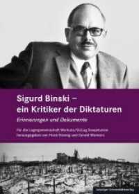 Sigurd Binski - ein Kritiker der Diktaturen : Erinnerungen und Dokumente. Für die Lagergemeinschaft Workuta/GULag Sowjetunion herausgegeben （2018. 139 S. 28 Abb. 24 cm）