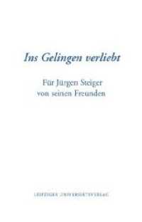Ins Gelingen verliebt : Für Jürgen Steiger von seinen Freunden （2020. 109 S. 22 Abb. 22 cm）