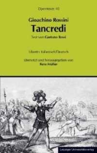 Tancredi (Operntexte der Deutschen Rossini Gesellschaft .10) （2019. 162 S. 19 cm）
