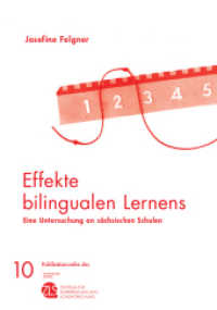 Effekte bilingualen Lernens : Eine Untersuchung an s&auml;chsischen Schulen (Publikationsreihe des Zentrums f&uuml;r Lehrerbildung und Schulforschung an der Universit&auml;t Leipzig 10) （2020. 178 S. 21 Abb. 24 cm）