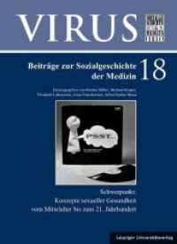 Konzepte sexueller Gesundheit vom Mittelalter bis zum 21. Jahrhundert (Virus, Beiträge zur Sozialgeschichte der Medizin 18) （2019. 388 S. 16 Abb. 24 cm）