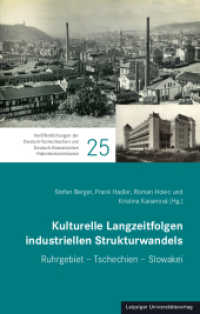 Kulturelle Langzeitfolgen industriellen Strukturwandels : Ruhrgebiet - Tschechien - Slowakei （2022. 389 S. 46 Abb. 22.8 cm）