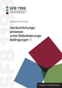 Verräumlichungsprozesse unter Globalisierungsbedingungen I （2021. 472 S. 29 Abb. 21.6 cm）