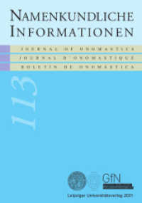 Namenkundliche Informationen 113 (Namenkundliche Informationen 113) （2022. 414 S. 49 Abb. 21 cm）