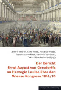 Der Bericht Ernst August von Gersdorffs an Herzogin Louise über den Wiener Kongress 1814/15 (Zeitschrift für Thüringische Geschichte. Beihefte 46) （2023. 104 S. 3 Abb. 22 cm）