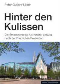 Hinter den Kulissen : Die Erneuerung der Universität Leipzig nach der Friedlichen Revolution （2023. 503 S. 15 Abb. 24.6 cm）